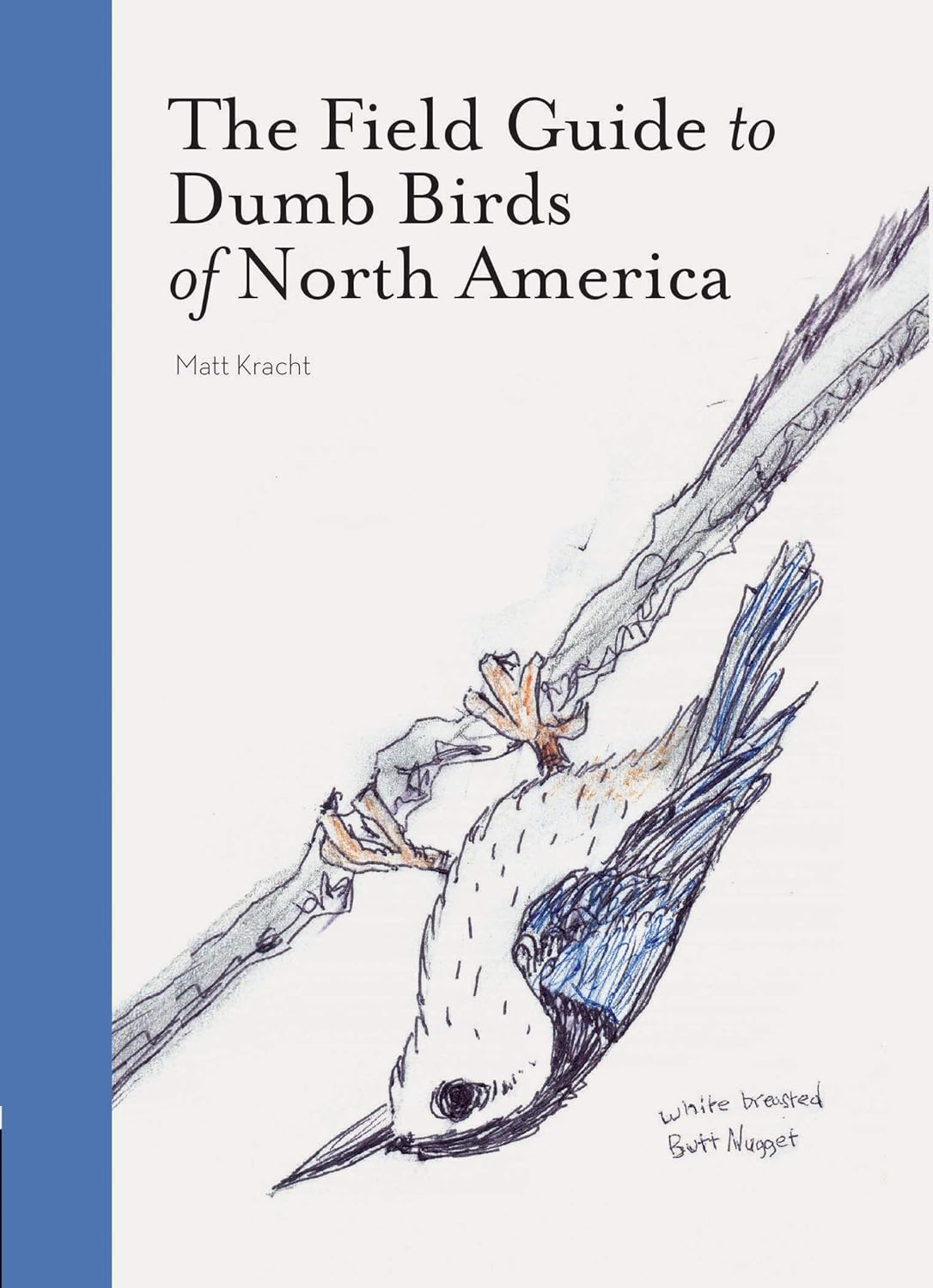 Book cover of 'The Field Guide to Dumb Birds of North America' with a bird illustration on a white background.