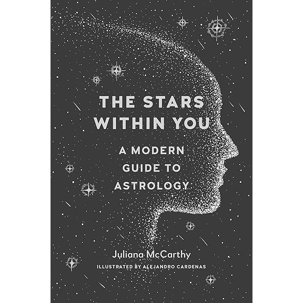 Book cover for 'The Stars Within You: A Modern Guide to Astrology' by Juliana McCarthy, illustrated by Alejandro Cardenas. The cover features a dark gray, starry space background with a profile silhouette of a human head formed from stars, and white text.